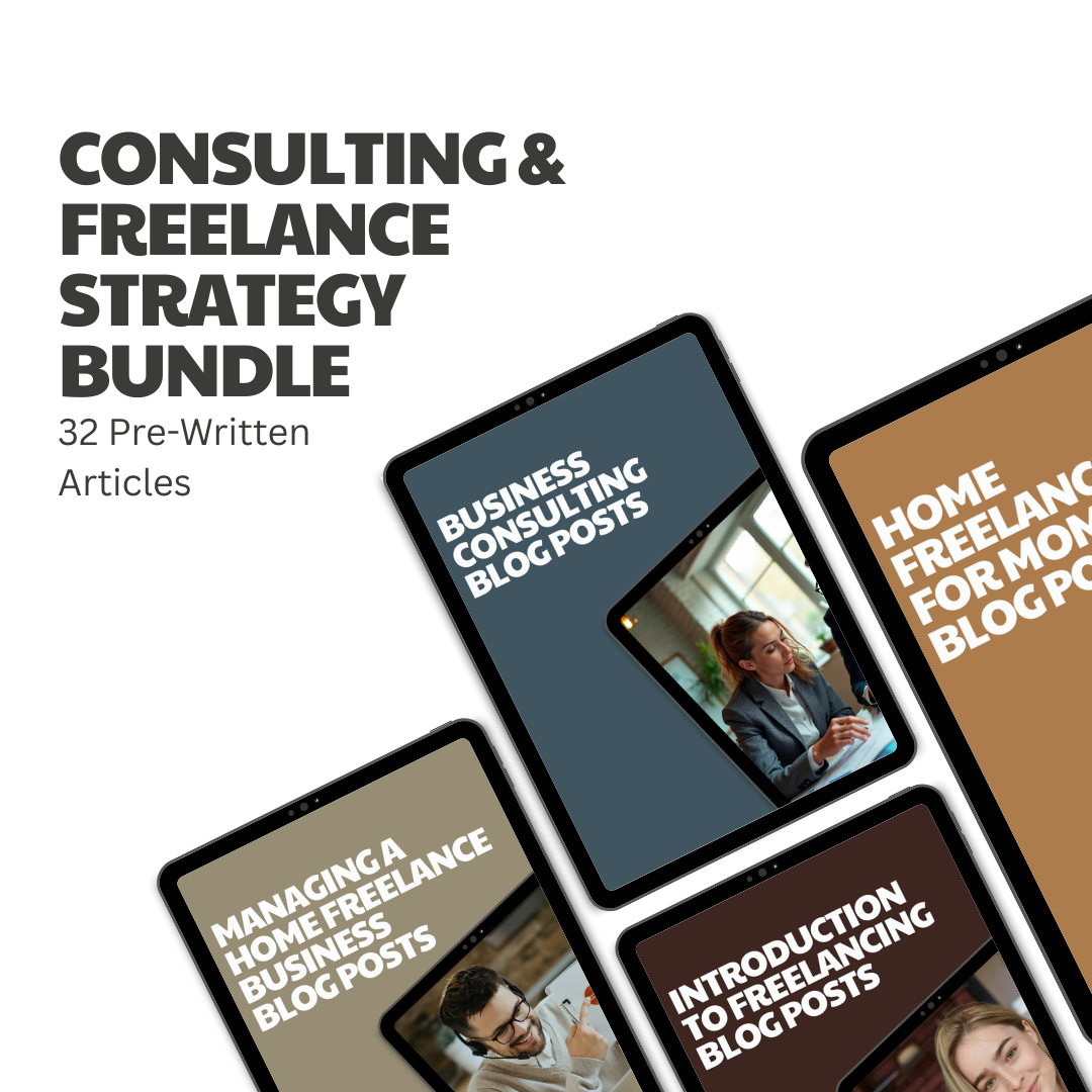 Consulting & Freelance Strategy Bundle – 32 Pre-Written Articles